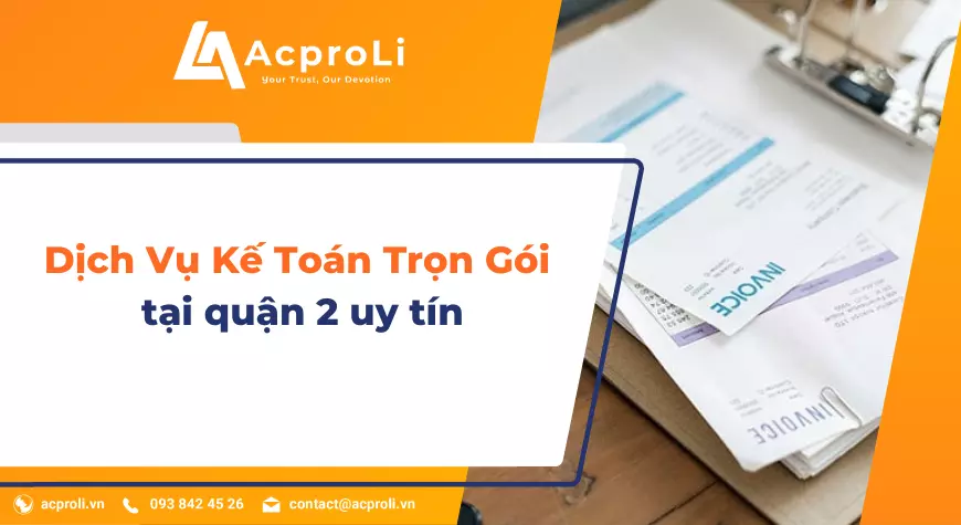 Dịch Vụ Kế Toán Quận 2 TPHCM Chuyên Nghiệp, Uy Tín