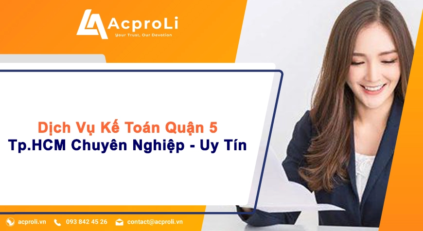 Dịch vụ kế toán quận 5 chuyên nghiệp uy tín