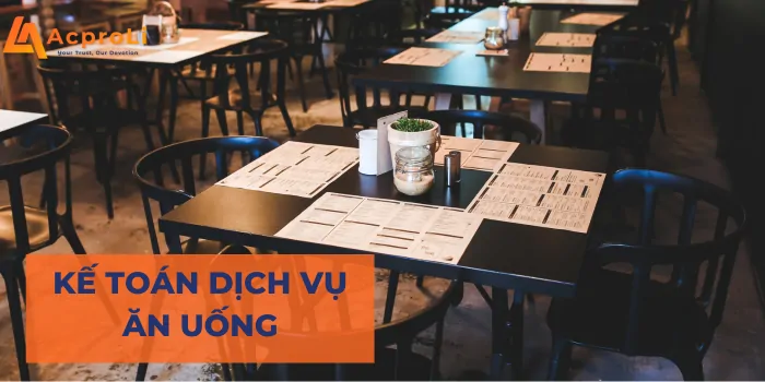 Công việc của kế toán tổng hợp nhà hàng tại Acproli