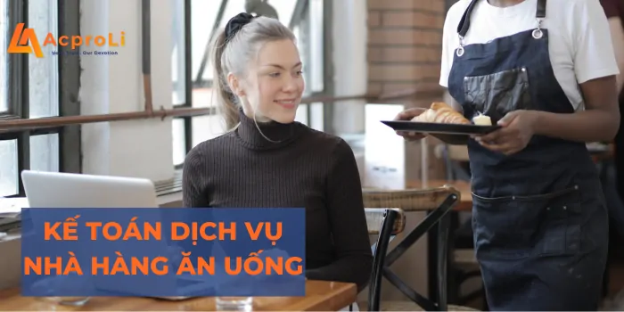 Dịch vụ kế toán nhà hàng ăn uống tại Acproli Dịch vụ kế toán nhà hàng ăn uống tại Acproli