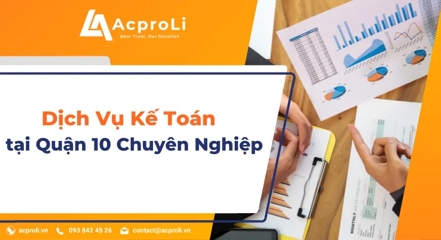 Dịch Vụ Kế Toán Quận 10 Tp.HCM Trọn Gói Chuyên Nghiệp