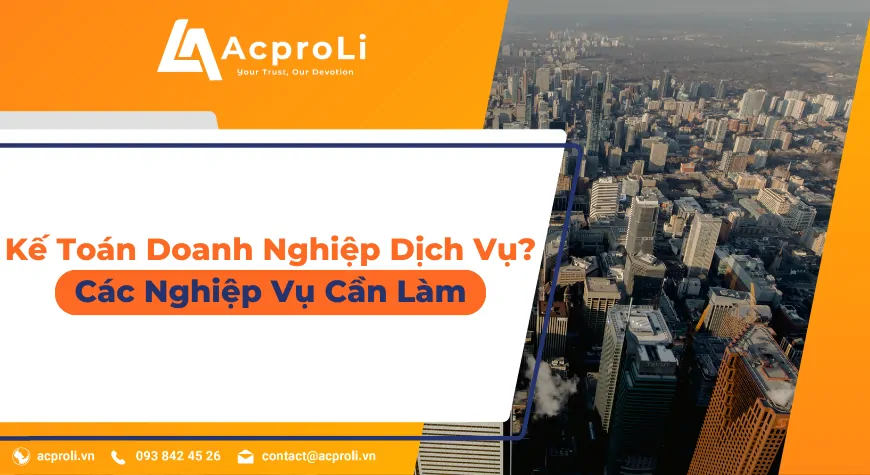 Kế Toán Doanh Nghiệp Dịch Vụ Là Gì? Các Nghiệp Vụ Cần Làm ?