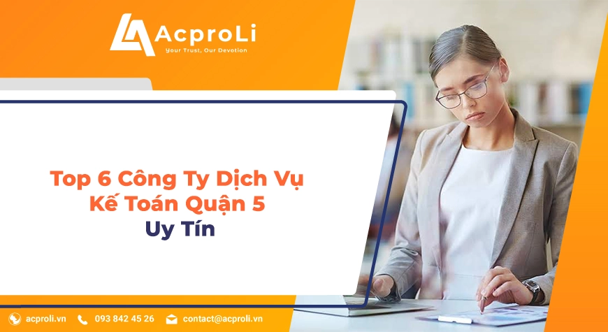Top 6 Công Ty Dịch Vụ Kế Toán Quận 5 Uy Tín