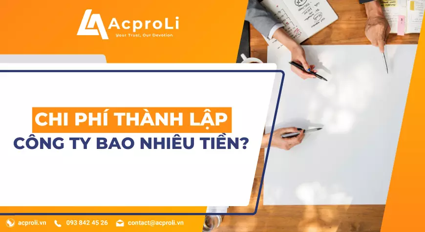 Chi Phí Thành Lập Công Ty Bao Nhiêu Tiền ? Gồm Khoản Phí Nào?