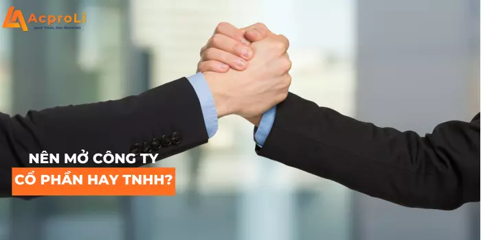 Nên thành lập công ty cổ phần hay TNNH?