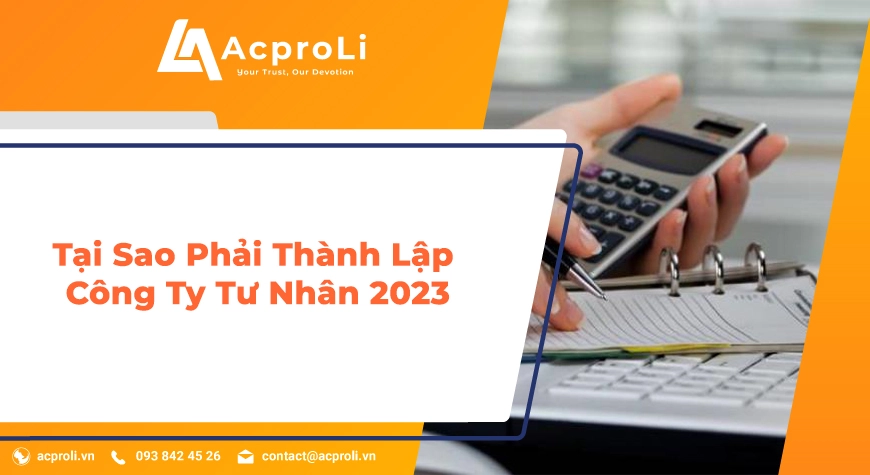 Tại Sao Phải Thành Lập Công Ty Tư Nhân 2023