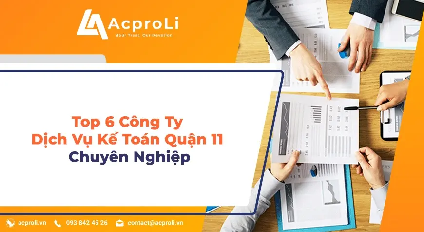 Top 6 Công Ty Dịch Vụ Kế Toán Quận 11 Chuyên Nghiệp
