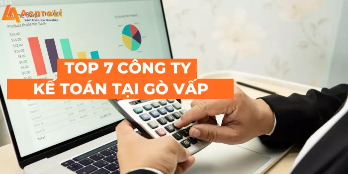 Top 7 Công Ty Dịch Vụ Kế Toán Quận Gò Vấp TPHCM