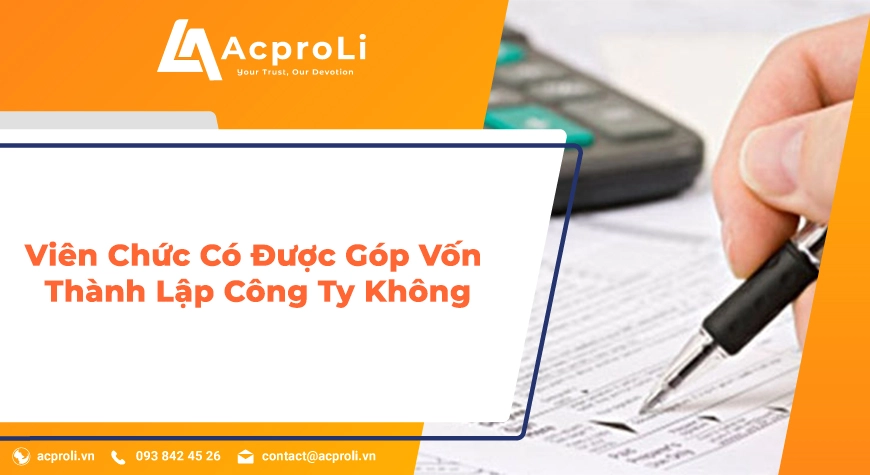 Viên Chức Có Được Góp Vốn Thành Lập Công Ty Không