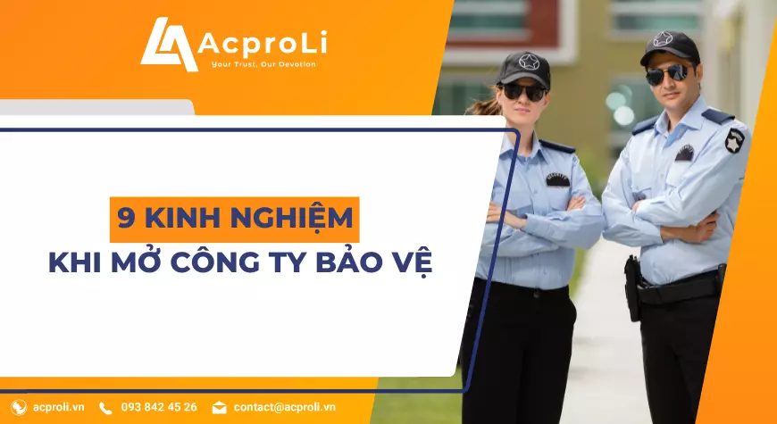 9 Kinh Nghiệm Mở Công Ty Bảo Vệ Thành Công Bạn Cần Biết