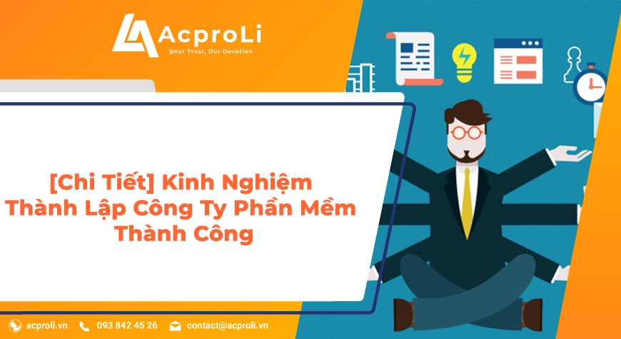 [Chi Tiết] Kinh Nghiệm Thành Lập Công Ty Phần Mềm Thành Công