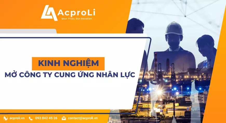 Chia Sẻ Kinh Nghiệm Mở Công Ty Cung Ứng Nhân Lực