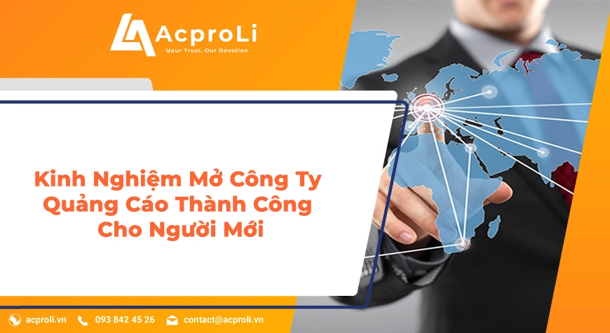 Kinh Nghiệm Mở Công Ty Quảng Cáo Thành Công Cho Người Mới
