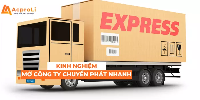 Kinh nghiệm quy trình mở công ty chuyển phát nhanh