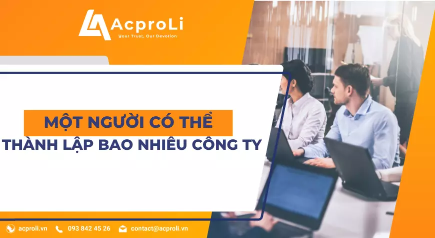 Một Người Có Thể Thành Lập Tối Đa bao Nhiêu Công Ty