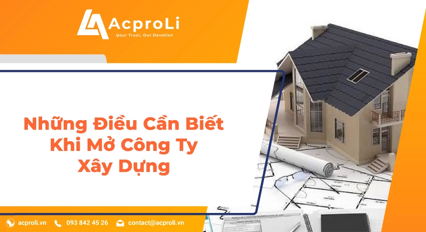 Những Điều Cần Biết Khi Mở Công Ty Xây Dựng