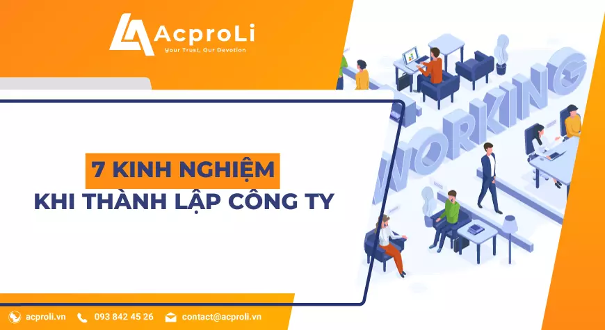 Top 7 Kinh Nghiệm Thành Lập Công Ty Mà Người Chủ Cần Biết