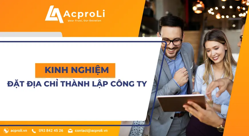 6 Lưu Ý Để Đặt Địa Chỉ Thành Lập Công Ty Tối Ưu