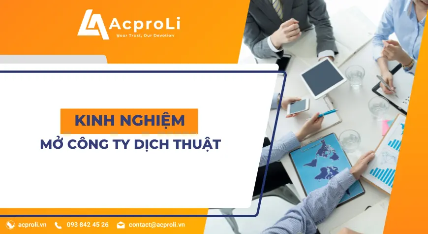 Kinh Nghiệm Mở Công Ty Dịch Thuật Công Chứng [Mới Nhất]