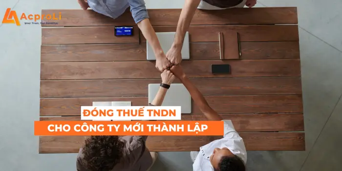 Quy định đóng thuế TNDN cho công ty mới thành lập