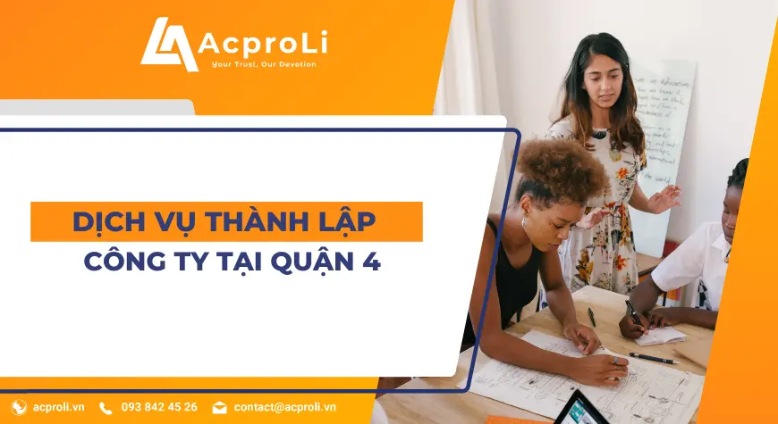 Dịch Vụ Thành Lập Công Ty Tại Quận 4 Chuyên Nghiệp - Uy Tín Chỉ Với 500k