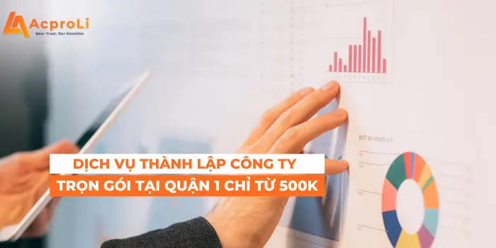 Quy trình thành lập doanh nghiệp quận 1 tại Acproli