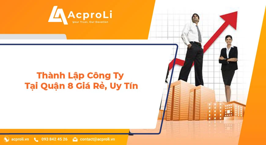 Thành Lập Công Ty Tại Quận 8 Giá Rẻ, Uy Tín