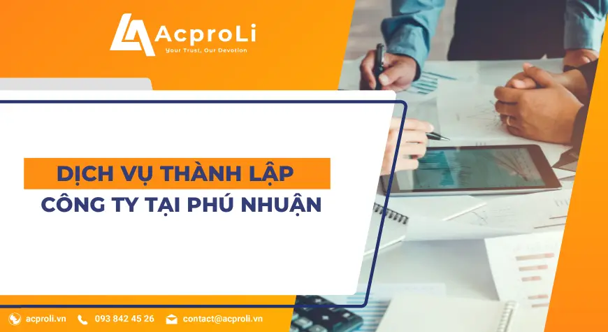 Dịch Vụ Thành Lập Công Ty Tại Phú Nhuận TPHCM Trọn Gói Chỉ 500